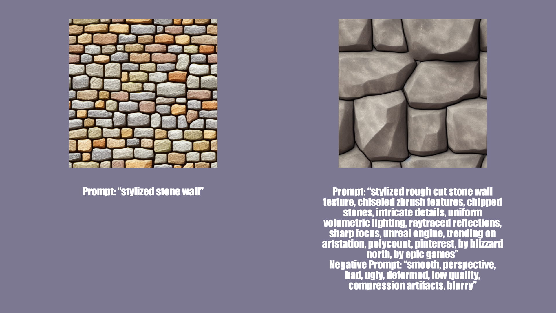 Prompt: "Stylised stone wall" compared to Prompt: "stylized rough cut stone wall texture chiseled zbrush features, chipped stones, intricate details, uniform volumetric lighting, raytraced reflections sharp focus, unreal engine, trending on artstation, polycount, pinterest... Negative Prompt: "smooth, perspective, bad, ugly"